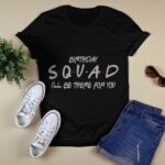 Friends Birthday Squad T Shirt 30th, 40th, 50th Birthday Matching Tee Unisex Black (Size L) (1)