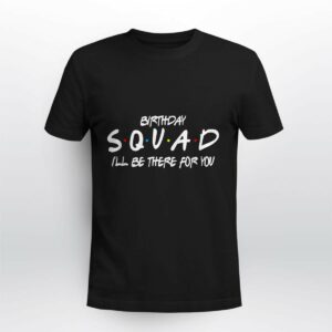 Friends Birthday Squad T Shirt 30th, 40th, 50th Birthday Matching Tee Unisex Black (Size L) (2)